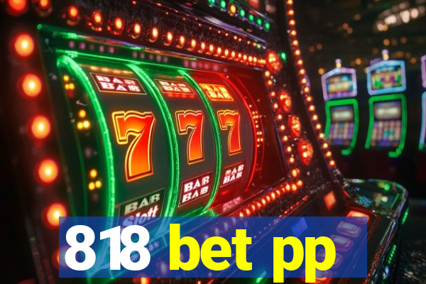 818 bet pp